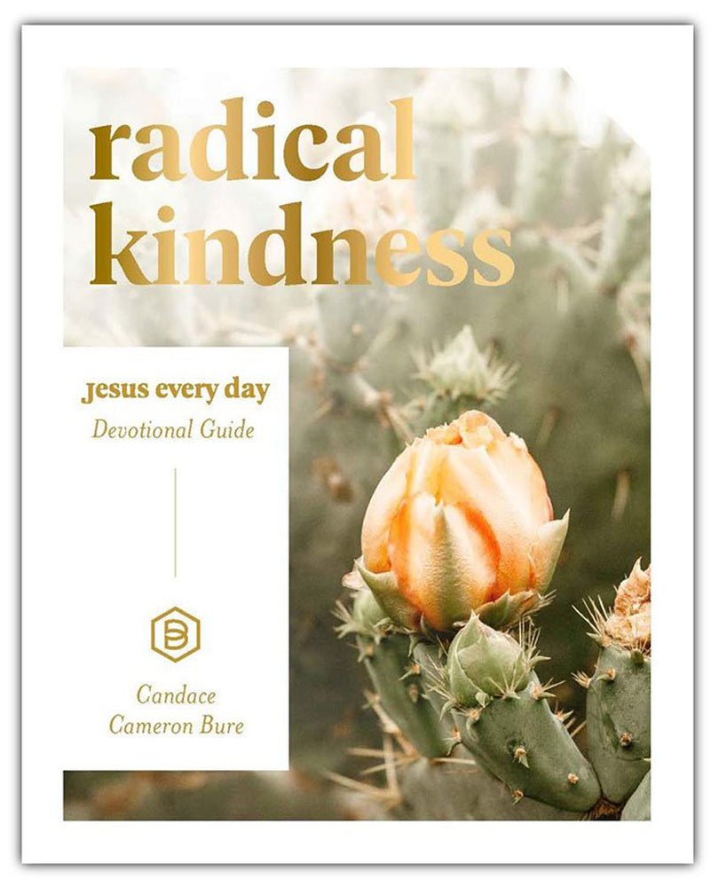Radical Kindness Jesus Every Day Devotional Guide