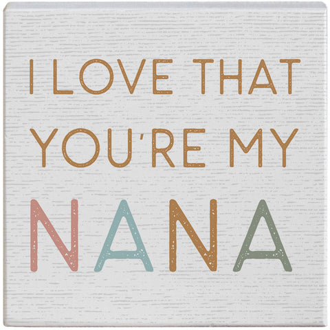 I Love That You’re My Nana Gift-A-Block Greeting